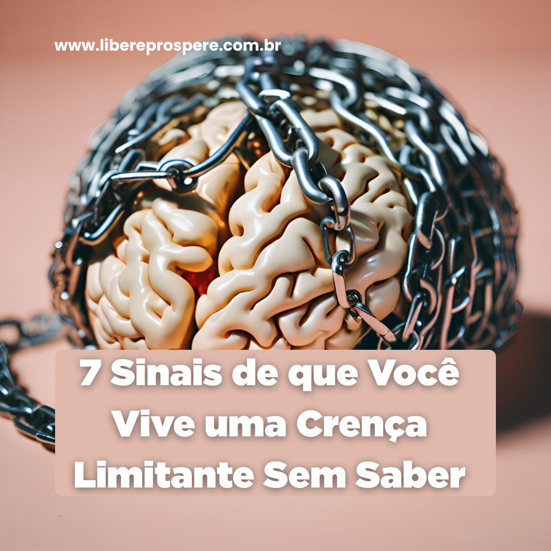 7 Sinais de que Você Vive uma Crença Limitante Sem Saber