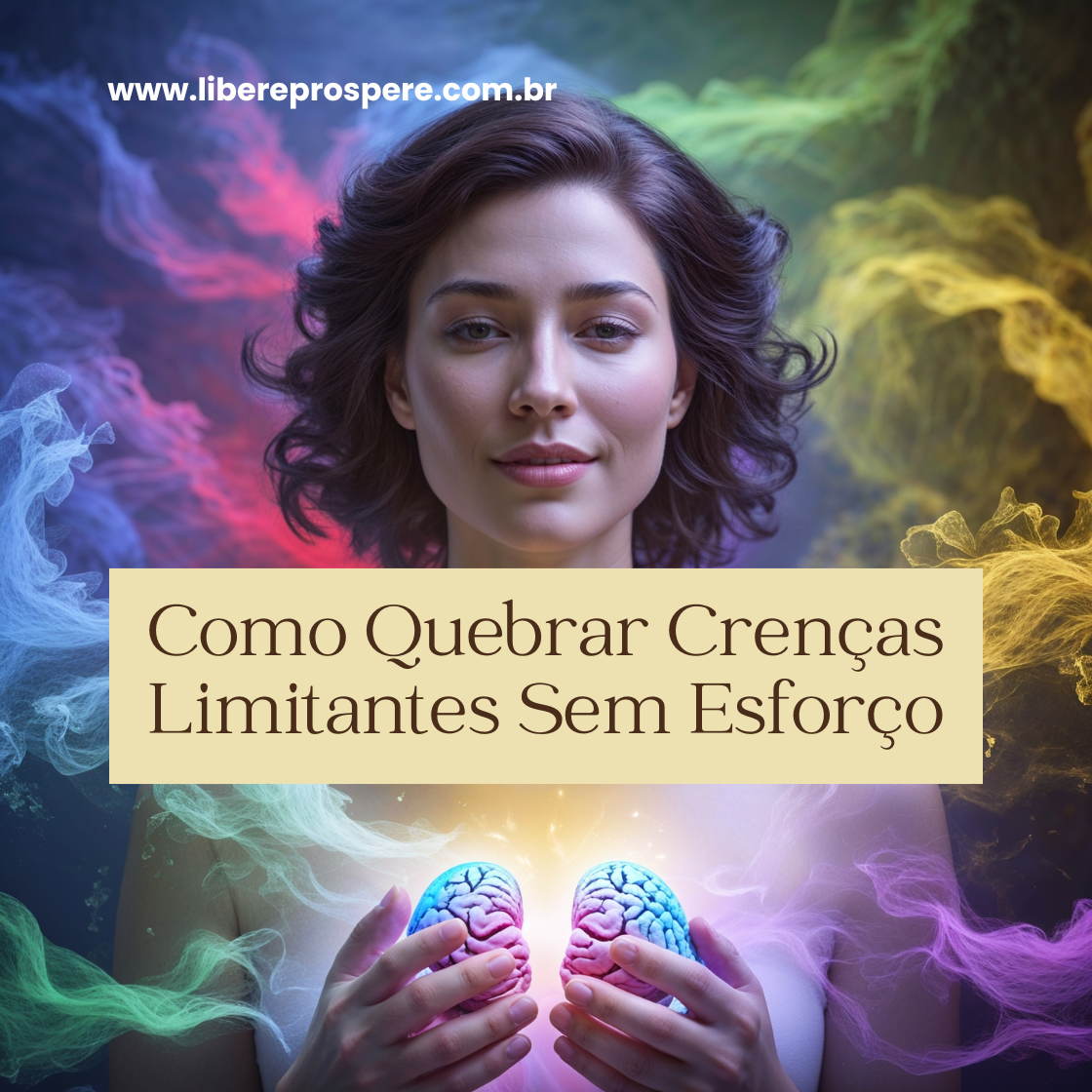 Como quebrar crenças limitantes sem esforço