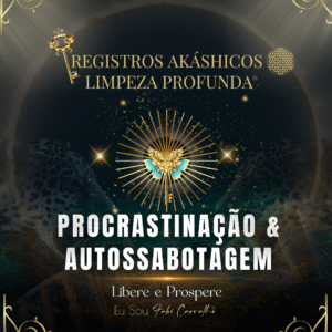 limpeza_profunda_para_procrastinacao_e_autossabotagem_